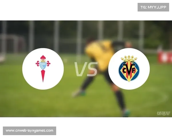 从0-2到3-2：塞尔塔客场逆转比利亚雷亚尔全记录